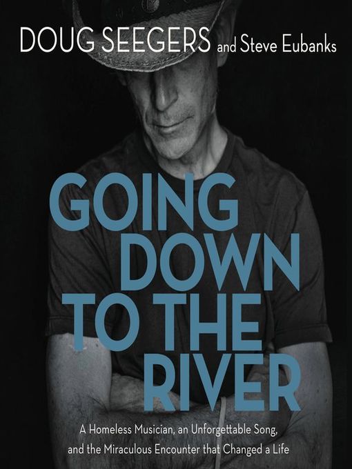 Title details for Going Down to the River by Doug Seegers - Available